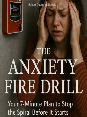 cover image of The Anxiety Fire Drill